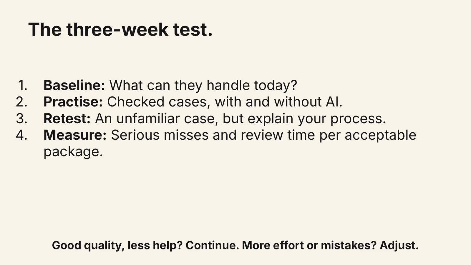 Slide outlining a three-week test: establish a baseline, practise with and without AI, retest on an unfamiliar case, and measure serious misses and review time.