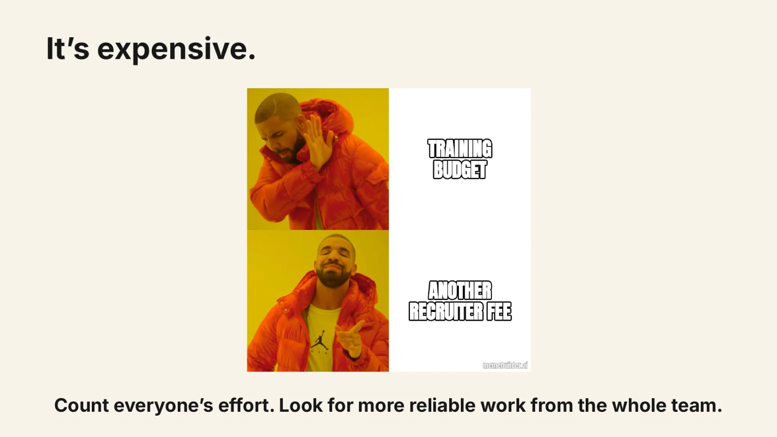 Drake meme rejecting a training budget and approving another recruiter fee.